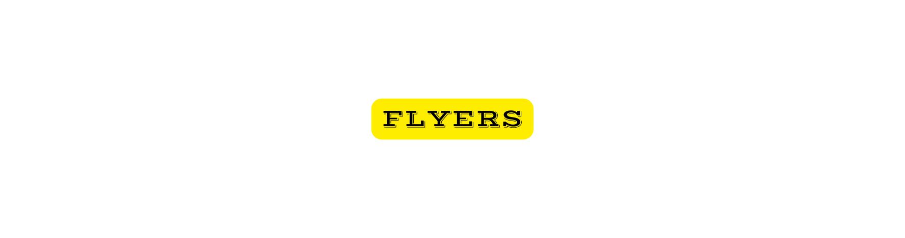 FLYERS